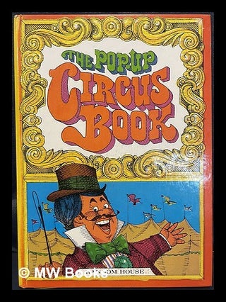 Item #463576 The pop-up circus book. designed, illustrated by, Albert G. Miller, Paul Taylor, author