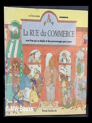 Item #463624 La rue du commerce : une frise qui se déplie et des personnages pour jouer. Renate...