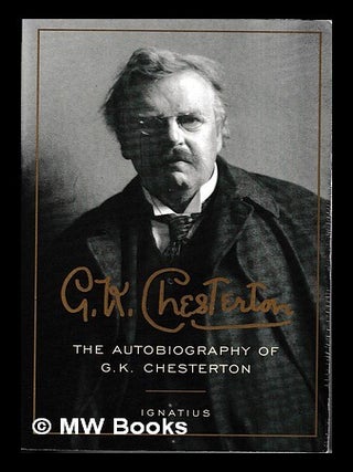 Item #463649 The autobiography of G.K. Chesterton / with introduction by Randall Paine. G. K....