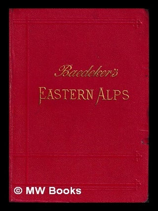 Item #463659 The Eastern Alps : including the Bavarian Highlands, Tyrol, Salzburg, Upper and...