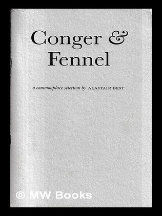 Item #463689 Conger & Fennel : a commonplace selection. Alastair Best, b. 1939