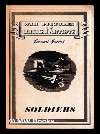 Item #463969 War pictures by British artists : second series. No. 3 soldiers / with an...