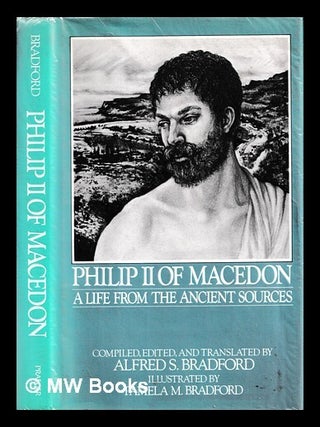 Item #464132 Philip II of Macedon : a life from the ancient sources / compiled, edited, and...
