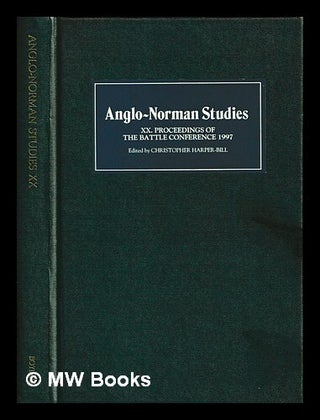 Item #464136 Anglo-Norman studies : proceedings of the Battle conference in Dublin, 1997 / edited...