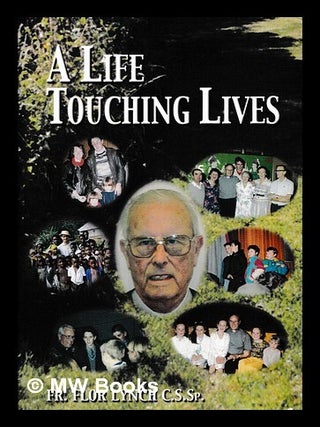 Item #464752 A Life Touching Lives by Fr. Flor Lynch. Fr. Flor Lynch