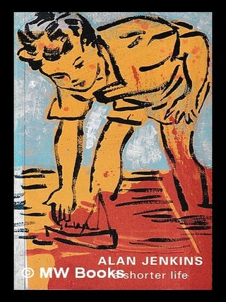 Item #464929 A shorter life / Alan Jenkins. Alan Jenkins
