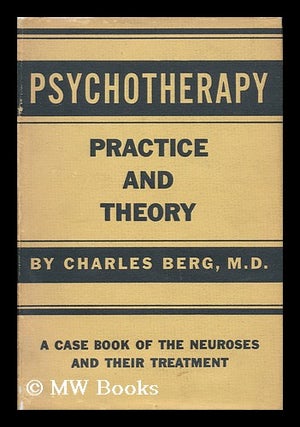 Item #46496 Psychotherapy: Practice and Theory. Charles Berg