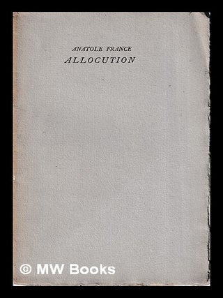 Item #465066 Allocution prononcée par Monsieur Anatole France ... 22 avril 1914 ... à...