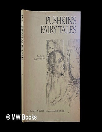 Item #465187 Pushkin's fairy tales / translated by Janet Dalley ; introduction John Bayley ; lithographs Arthur Boyd. Aleksandr Sergeevich Pushkin.