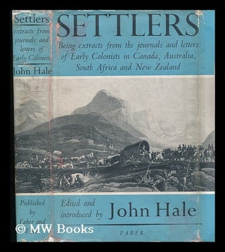 Item #46521 Settlers; Being Extracts from the Journals and Letters of Early Colonists in Canada,...
