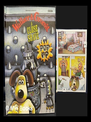 Item #465242 Wallace and Gromit : a close shave ; pop up. Aardman Animations, Firm