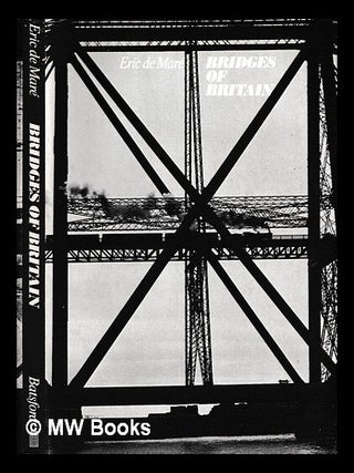 Item #465554 Bridges of Britain / (by) Eric de Maré. Eric Samuel De Maré
