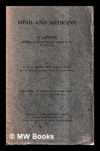 Mind and medicine : a lecture delivered in the John Rylands Library on ...