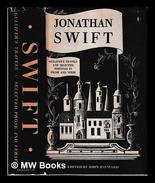 Item #465752 Gulliver's travels and selected writings in prose & verse. / Edited by John Hayward....