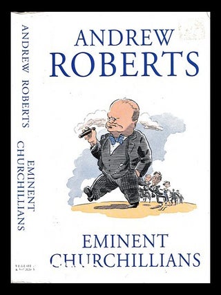 Item #465811 Eminent Churchillians / Andrew Roberts. Andrew Roberts