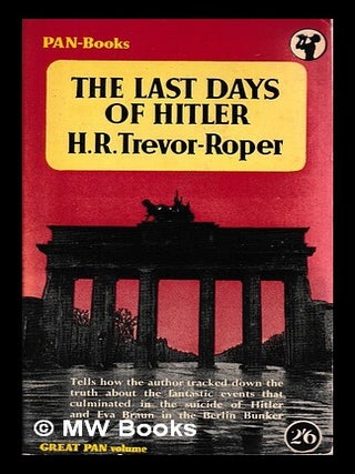 Item #466009 The last days of Hitler/ Trevor-Roper, H. R. H. R. Trevor-Roper, Hugh Redwald