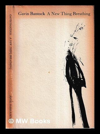 Item #466061 A new thing breathing / Gavin Bantock. Gavin Bantock