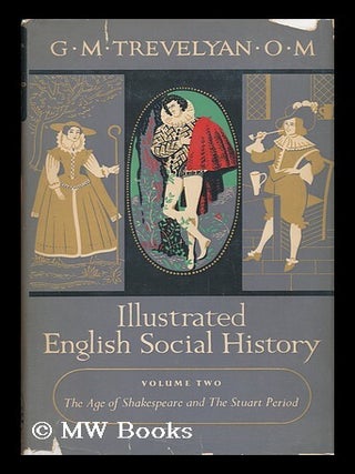 Item #46612 Illustrated English Social History - Volume Two - the Age of Shakespeare and the...