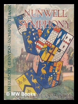 Item #466374 Nunwell symphony / by Cecil Aspinall-Oglander ; with photographs by Hans Wild. C. F....