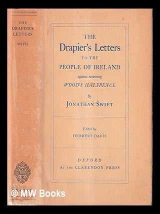 Item #466403 The Drapier's letters to the people of Ireland against receiving Wood's halfpence /...