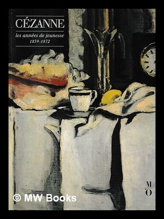 Item #466451 Cézanne, les années de jeunesse, 1859-1872 : Musée d'Orsay, 19 september 1988-1er...