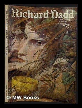 Item #466484 The late Richard Dadd, 1817-1886 / Patricia Allderidge. Patricia Allderidge