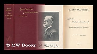 Item #46649 Sunny Memories of Three Pastorates, with a Selection of Sermons and Essays. William...