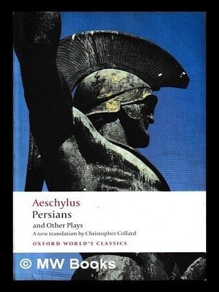 Item #466694 Persians and other plays / Aeschylus ; translated by Christopher Collard. Aeschylus,...