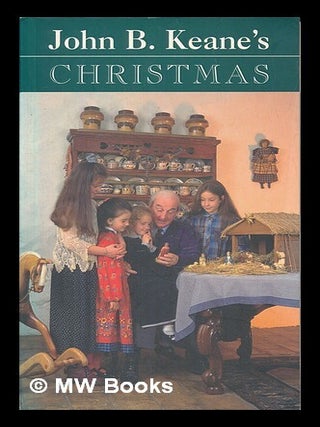 Item #466701 John B. Keane's Christmas. John B. Keane