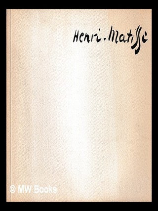 Item #466733 Henri Matisse, 1869-1954 : drawings, 21 April to 27 May 1967 / Victor Waddington,...