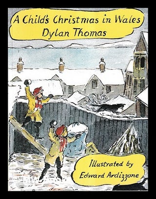 Item #466783 A child's Christmas in Wales / Dylan Thomas ; illustrated by Edward Ardizzone. Dylan...