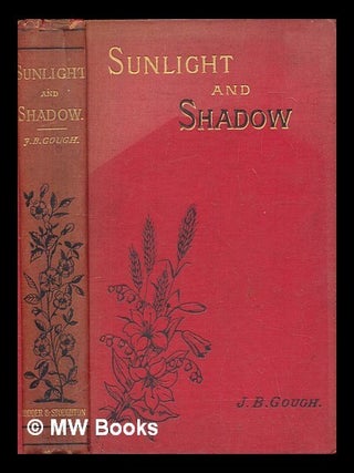 Item #467227 Sunlight and shadow : or, Gleanings from my life-work ; comprising personal...