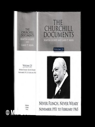 Item #467566 The Churchill documents.. Volume 23 Never flinch, never weary, November 1951 to...