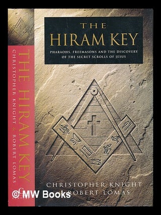 Item #467683 The Hiram key : pharaohs, Freemasons and the discovery of the secret scrolls of...
