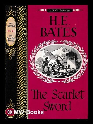 Item #467698 The scarlet sword. H. E. Bates, Herbert Ernest