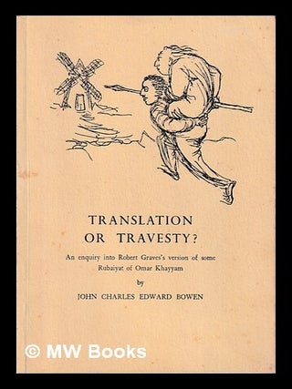 Item #467701 Translation or travesty? : an enquiry into Robert Graves's version of some Rubaiyat...
