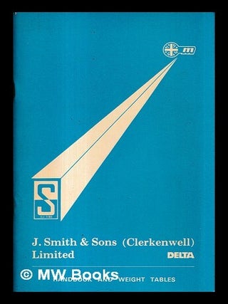 Item #467717 J. Smith & Sons (Clerkenwell) Limited : handbook and weight tables. J. Smith, Sons...