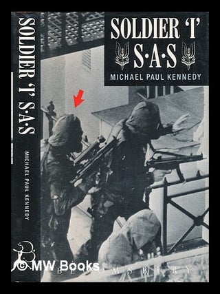Item #467869 Soldier "I" S.A.S. / Michael Paul Kennedy. Michael Paul Kennedy