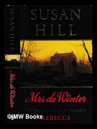 Item #467966 Mrs. de Winter / Susan Hill. Susan Hill