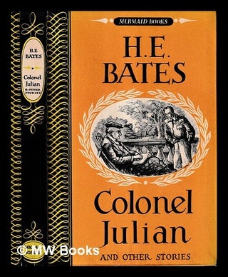 Item #468028 Colonel Julian : and other stories / H.E. Bates. H. E. Bates, Herbert Ernest