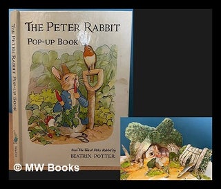 Item #468077 The Peter Rabbit pop-up book : from "The tale of Peter Rabbit" by Beatrix Potter....
