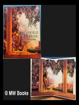 Item #468112 The Maxfield Parrish pop-up book. Maxfield Parrish, Jill L. Anderson