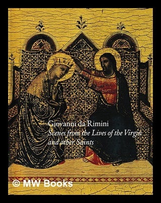 Item #469045 Giovanni da Rimini : scenes from the lives of the Virgin and other Saints. Anna...
