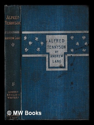 Item #469135 Alfred Tennyson / by Andrew Lang. Andrew Lang