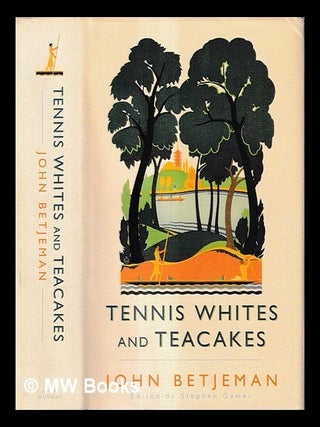 Item #469244 Tennis whites and teacakes / John Betjeman ; edited and introduced by Stephen Games....