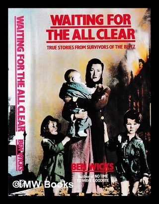 Item #469380 Waiting for the all clear / Ben Wicks. Ben Wicks