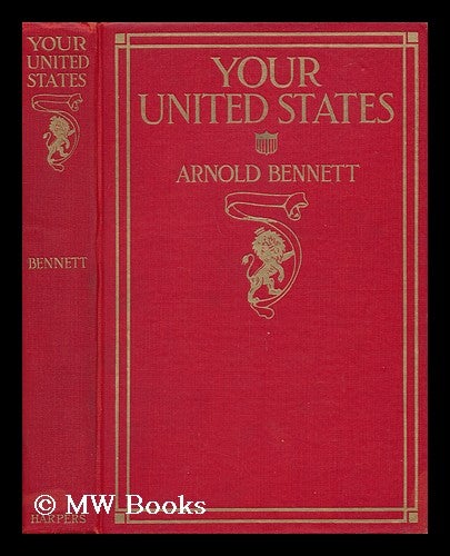 Item #46968 Your United States - Impressions of a First Visit. Arnold Bennett.