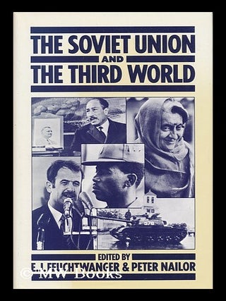 Item #46995 The Soviet Union and the Third World. E. J. Feuchtwanger, Peter Nailor