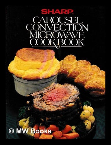 Item #470364 Sharp Carousel II microwave cookbook. Sharp Electronics Corporation.