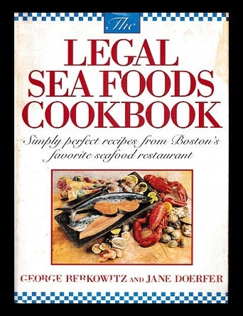 Item #470390 The Legal Sea Foods cookbook. Jane Doerfer George Berkowitz.